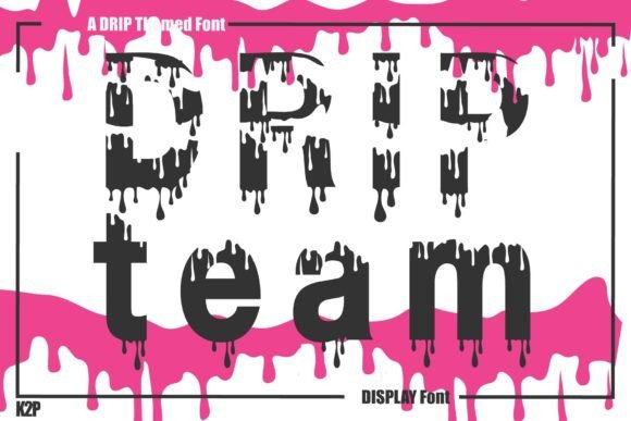 Drip Team Font: A Playful Choice for Modern Branding