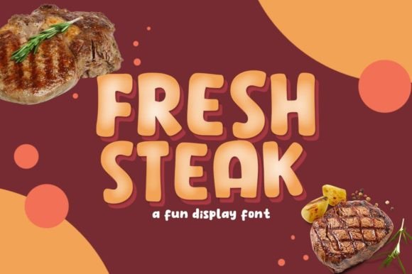 Exploring Fresh Steak: A Playful and Versatile Display Font for Modern Design